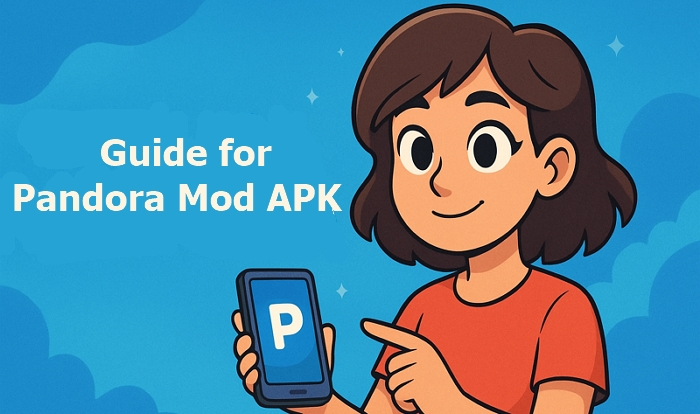 How to Get the Latest and Working Pandora Mod APK and Use It