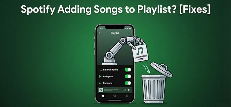 troubleshoot | Why Does Spotify Add Songs to My Playlist
